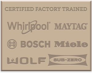 A graphic reading "Certified factory trained" with some appliance repair logos, including Whirlpool, Maytag, Bosch, Miele, Wolf, and Sub-Zero